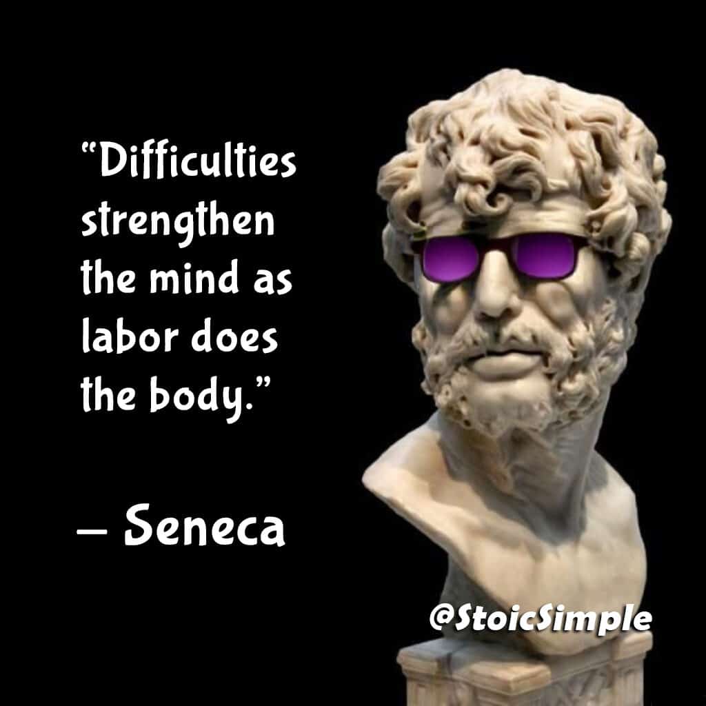 Difficulties strengthen the mind as labor does the body